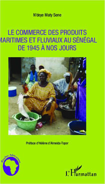 Le commerce des produits maritimes et fluviaux au Sénégal de 1945 à nos jours