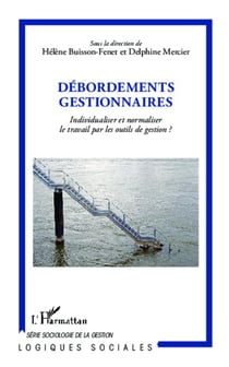 Débordements gestionnaires - individualiser et normaliser le travail par les outils de gestion ?