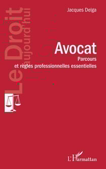 Avocat : parcours et regles professionnelles essentielles