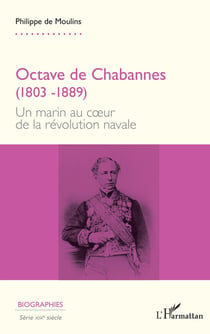 Octave de Chabannes (1803 -1889) : un marin au coeur de la révolution navale