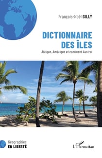 Dictionnaire des îles : Afrique, Amérique et continent Austral