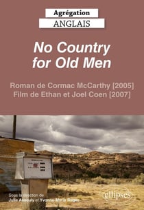 Agrégation anglais 2022 : no country for old men (Cormac McCarthy, Ethan et Joel coen)