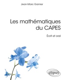 Les mathematiques du Capes : écrit et oral