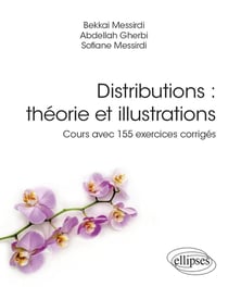 Distributions : théorie et illustrations - cours avec 155 exercices corrigés