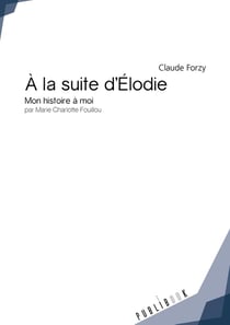À la suite d'Elodie- mon histoire à moi par Marie Charlotte Fouillou