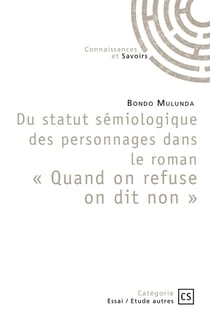 Du statut sémiologique des personnages dans le roman Quand on refuse on dit non