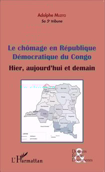 Le chômage en République Démocratique du Congo - hier, aujourd'hui et demain