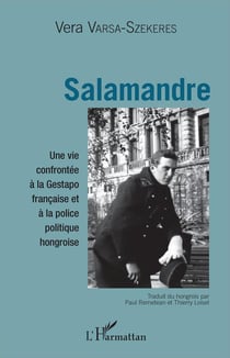 Salamandre, une vie confrontée à la Gestapo francaise et à la police politique hongroise