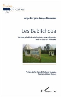 Les babitchoua - parenté, chefferie et résistance aux Allemands dans le sud est bamiléké