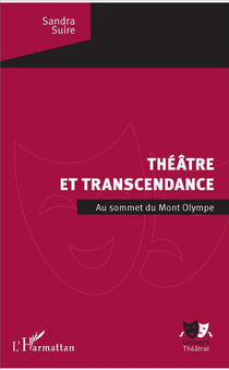 Théâtre et transcendance - au sommet du Mont Olympe