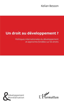 Un droit au developpement ? politiques internationales du développement et approches fondées sur les droits