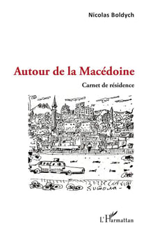 Autour de la Macédoine-- carnet de résidence