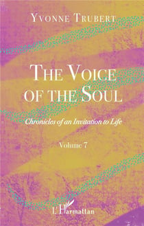 The voice of the soul t.7 - chronicles of an invitation to life
