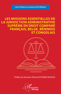 Les missions essentielles de la juridiction administrative suprême en droit comparé francais, belge, béninois et congolais