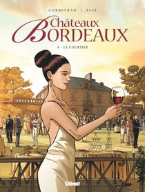 Châteaux Bordeaux Tome 6 : le courtier