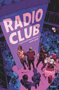 Radio Club : A West Coast True Story of Hip Hop