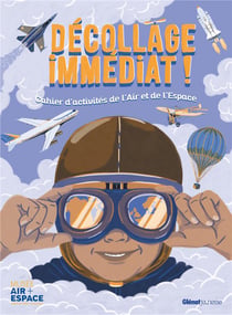Décollage immédiat ! Cahier d'activités de l'Air et de l'Espace