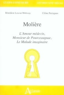 Molière - l'amour médecin, monsieur pourceaugnac - le malade imaginaire