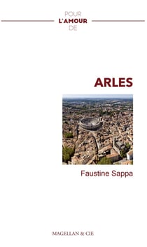 Pour l'amour de : Arles