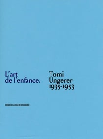 L'enfance de l'art - Tomi Ungerer, 1935-1953