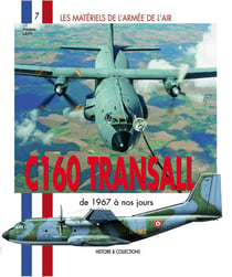 Les matériels de l'armée de l'air t.7 - C-160 transall - de 1967 à nos jours