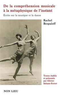 De la compréhension musicale à la métaphysique de l'instant : écrits sur la musique et la danse