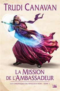 Les chroniques du magicien noir Tome 1 : la mission de l'ambassadeur