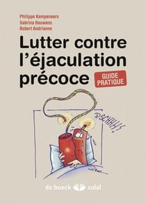 Lutter contre l'éjaculation précoce - guide pratique