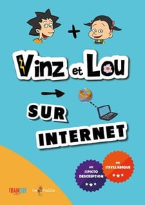 Vinz et Lou sur Internet - en pictodescription, en syllabique