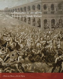 Amazones & cavaliers - hommage à Claude Déruet