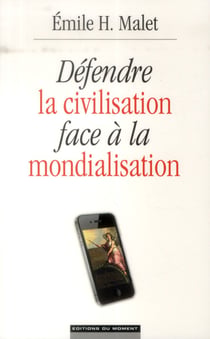 Defendre La Civilisation Face A La  Mondialisation