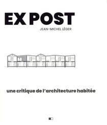 Ex post : Une critique de l'architecture habitée
