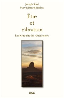 Être et vibration - la spiritualité des Amérindiens