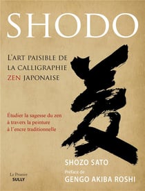 Shodô : L'art paisible de la calligraphie zen japonaise