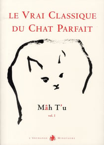 Mâh t'u t.1 - le vrai classique du chat parfait