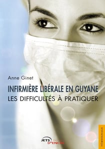 Infirmière libérale en Guyane, les difficultés à pratiquer