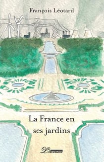 La france en ses jardins