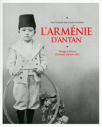 L'Arménie d'antan - voyage à travers l'Arménie d'avant 1915