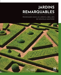 Jardins remarquables, promenades en Nouvelle-Aquitaine