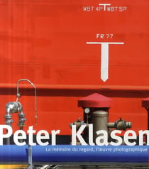 Peter klasen - la mémoire du regard - l'oeuvre photographique