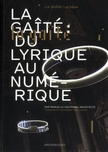 La gaite : du lyrique au numerique - par manuelle gautrand, architecte