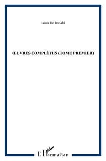 Louis de Bonald - oeuvres complètes Tome 1