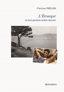 L'Etranger en trois questions restées obscures