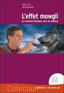 L'effet mowgli ou comment dialoguer avec les animaux