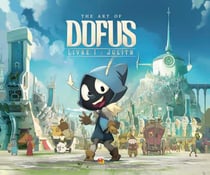 Dofus : the art of Dofus Tome 1 - Julith