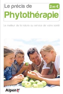 Le précis de phytothérapie - le meilleur de la nature au service de votre santé