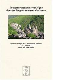 La microvariation syntaxique dans les langues romanes de france - actes du colloque symila, toulouse