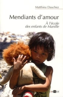 Mendiants d'amour - à l'école des enfants de manille