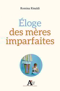 Éloge des mères imparfaites