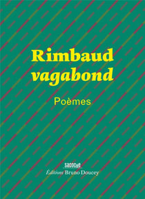 Rimbaud vagabond - poèmes